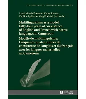 Multilingualism As a Model/ Modèle De Multilinguisme: Fifty-four Years of Coexistence of English and French With Native Language