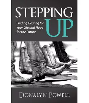 Stepping Up: Finding Healing for Your Life and Hope for the Future