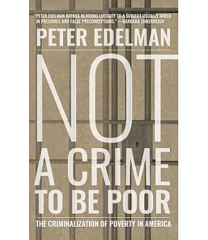 Not a Crime to Be Poor: The Criminalization of Poverty in America - Library Edition