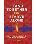 Stand Together or Starve Alone: Unity and Chaos in the U.s. Food Movement