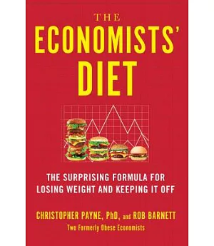 The Economists’ Diet: The Surprising Formula for Losing Weight and Keeping It Off