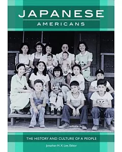 Japanese Americans: The History and Culture of a People