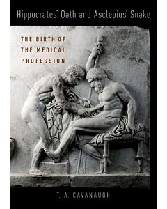 Hippocrates Oath and Asclepius Snake: The Birth of the Medical Profession