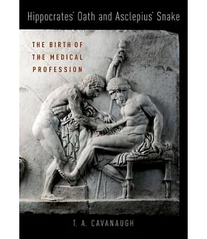 Hippocrates Oath and Asclepius Snake: The Birth of the Medical Profession