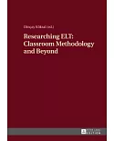 Researching ELT: Classroom Methodology and Beyond