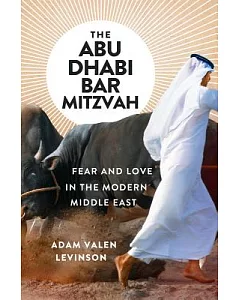 The Abu Dhabi Bar Mitzvah: Fear and Love in the Modern Middle East
