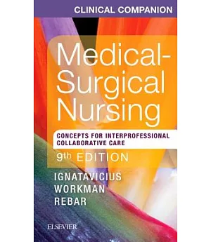 Clinical Companion for Medical-surgical Nursing: Concepts for Interprofessional Collaborative Care