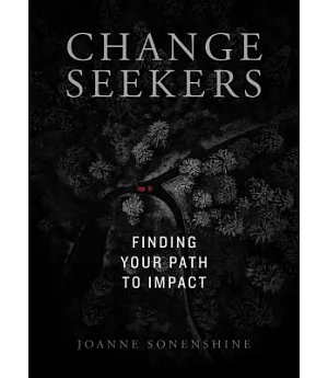 Changeseekers: Finding Your Path to Impact