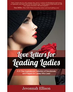 Love Letters for Leading Ladies: A 31 Day Inspirational Collection of Devotionals and Prayers for Ladies Who Lead