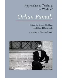 Approaches to Teaching the Works of Orhan Pamuk
