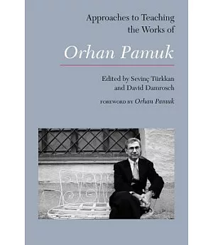 Approaches to Teaching the Works of Orhan Pamuk