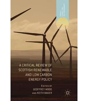 A Critical Review of Scottish Renewable and Low Carbon Energy Policy