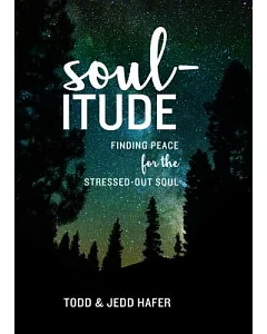 Soul-itude: Finding Peace for the Stressed-Out Soul