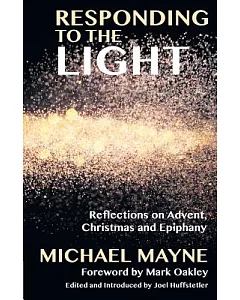 Turning to the Light: Reflections on Advent, Christmas and Epiphany