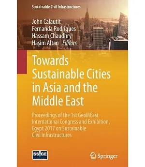 Towards Sustainable Cities in Asia and the Middle East: Proceedings of the 1st Geomeast International Congress and Exhibition, E