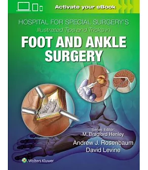 Hospital for Special Surgery’s Tips and Tricks in Foot and Ankle Surgery