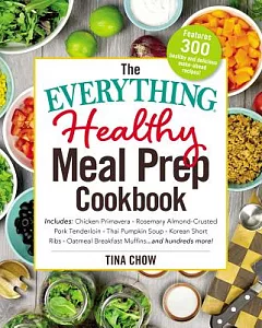 The Everything Healthy Meal Prep Cookbook: Includes: Shrimp Taco Meal Prep Bowls Zucchini Noodles With Shrimp One Pan Honey-lime