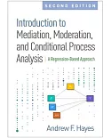 Introduction to Mediation, Moderation, and Conditional Process Analysis: A Regression-based Approach