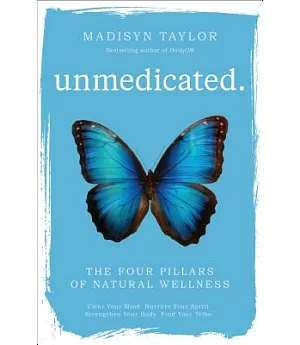Unmedicated: The Four Pillars of Natural Wellness