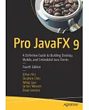 Pro Javafx 9: A Definitive Guide to Building Desktop, Mobile, and Embedded Java Clients