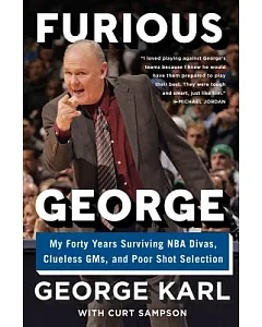 Furious George: My Forty Years Surviving Nba Divas, Clueless Gms, and Poor Shot Selection