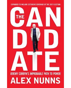The Candidate: Jeremy Corbyn’s Improbable Path to Power