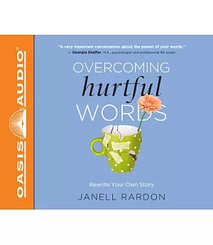 Overcoming Hurtful Words: Rewrite Your Own Story