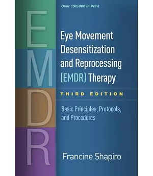 Eye Movement Desensitization and Reprocessing Therapy: Basic Principles, Protocols, and Procedures
