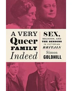 A Very Queer Family Indeed: Sex, Religion, and the Bensons in Victorian Britain