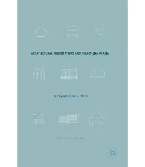 Architectural Theorisations and Phenomena in Asia: The Polychronotypic Jetztzeit