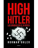 High Hitler: Las Drogas En El III Reich / Drugs in the Third Reich