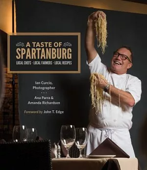 A Taste of Spartanburg: Local Chefs, Local Farmers, Local Recipes