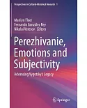 Perezhivanie, Emotions and Subjectivity: Advancing Vygotsky’s Legacy