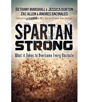 Spartan Strong: What It Takes to Overcome Every Obstacle