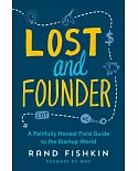 Lost and Founder: The Mostly Awful, Sometimes Awesome Truth About Building a Tech Startup
