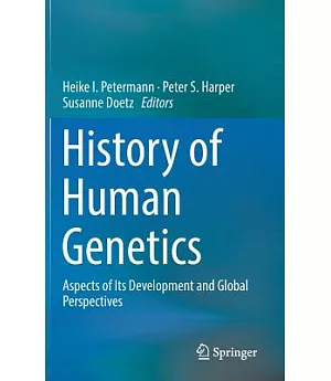 History of Human Genetics: Aspects of Its Development and Global Perspectives