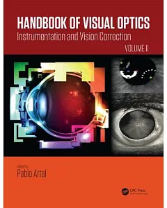 Handbook of Visual Optics: Instrumentation and Vision Correction