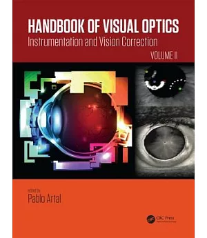 Handbook of Visual Optics: Instrumentation and Vision Correction