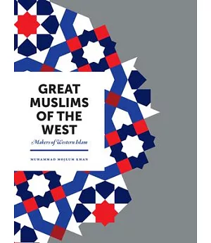 Great Muslims of the West: Makers of Western Islam