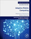 Adaptive Mobile Computing: Advances in Processing Mobile Data Sets