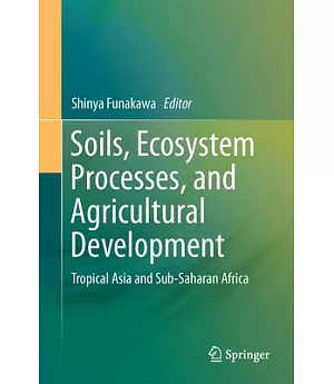 Soils, Ecosystem Processes, and Agricultural Development: Tropical Asia and Sub-saharan Africa