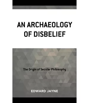 An Archaeology of Disbelief