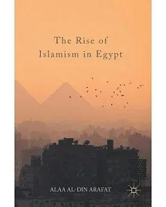 The Rise of Islamism in Egypt
