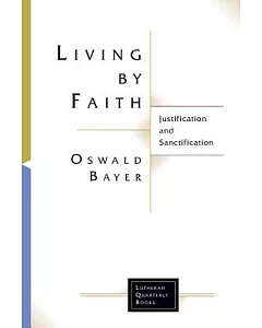 Living by Faith: Justification and Sanctification