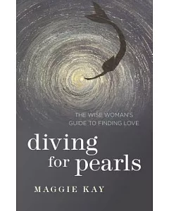 Diving fOr Pearls: The Wise WOman’s Guide tO Finding LOve