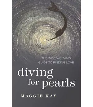 Diving for Pearls: The Wise Woman’s Guide to Finding Love
