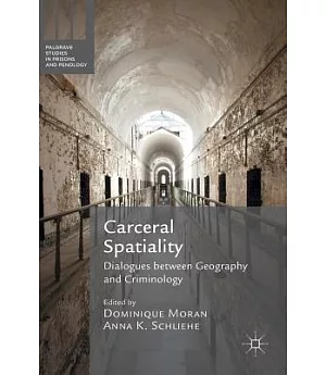 Carceral Spatiality: Dialogues Between Geography and Criminology