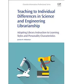 Teaching to Individual Differences in Science and Engineering Librarianship: Adapting Library Instruction to Learning Styles and