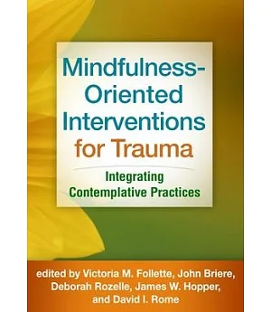 Mindfulness-Oriented Interventions for Trauma: Integrating Contemplative Practices