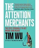 The Attention Merchants: The Epic Struggle to Get Inside Our Heads